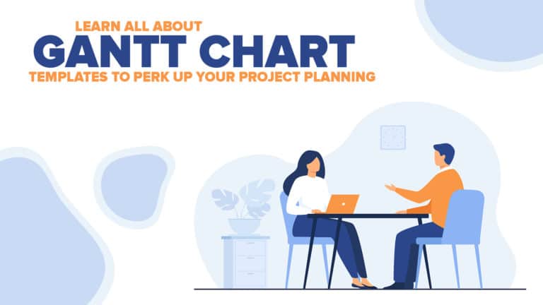 Learn All About Gantt Chart Templates To Perk Up Your Project Planning (Plus A Free Gantt Chart Template)