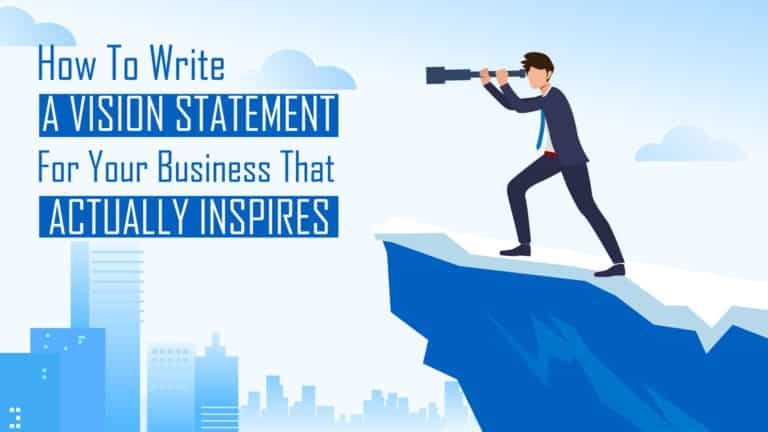 How To Write A Vision Statement For Your Business That Actually Inspires