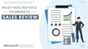 Must Have Metrics to Conduct a Sales Review