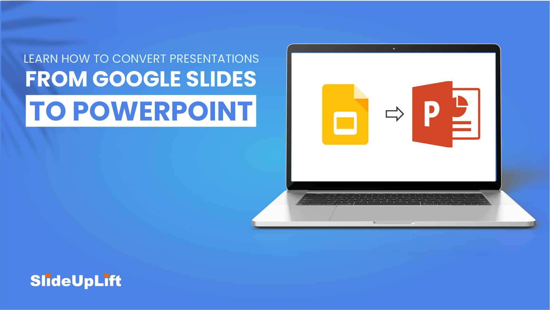 Learn How To Convert Presentations From Google Slides To PowerPoint 