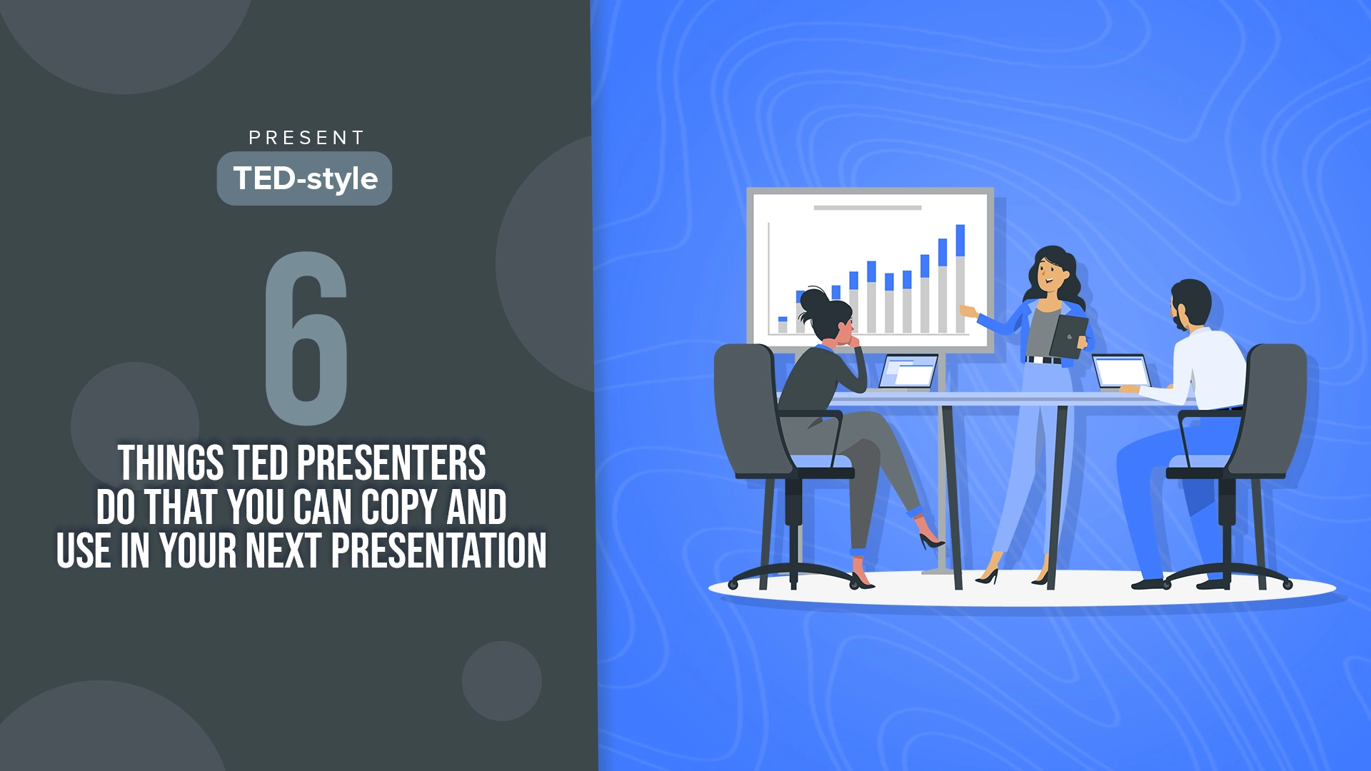 Present TED-style: Six Things TED Presenters Do That You Can Copy And Use In Your Next Presentation