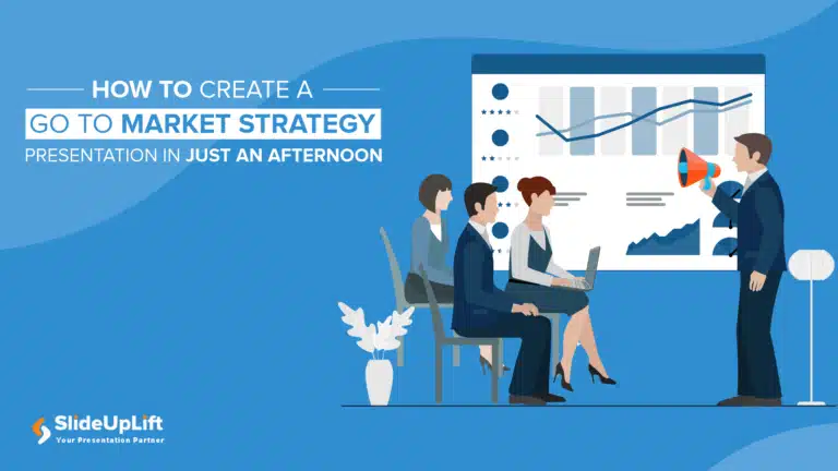 How To Create A Go To Market Strategy Presentation In Just An Afternoon