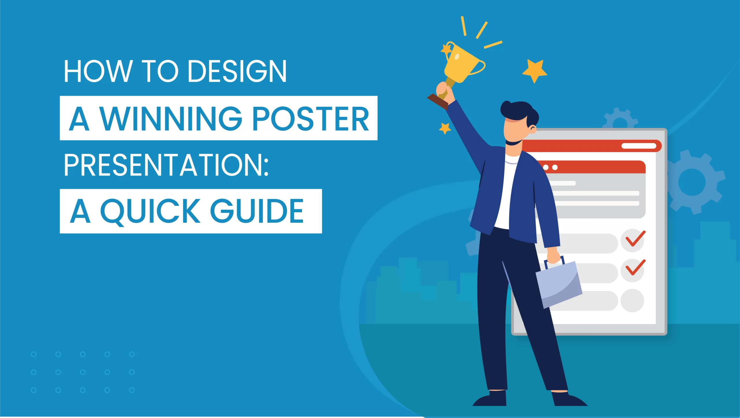 How to Design a Winning Poster Presentation: A Quick Guide