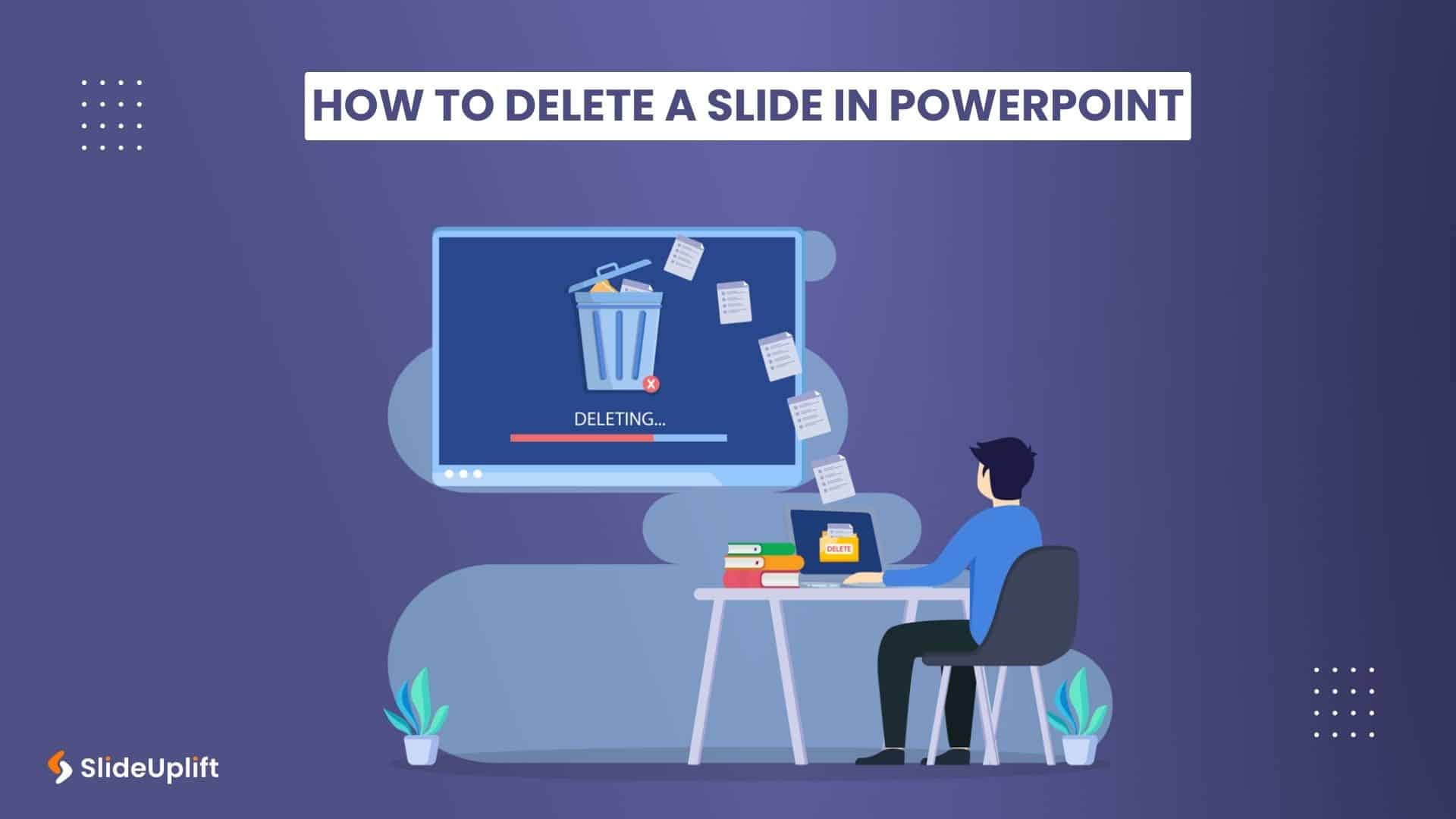 How To Delete A Slide In PowerPoint? [1-Minute Guide]
