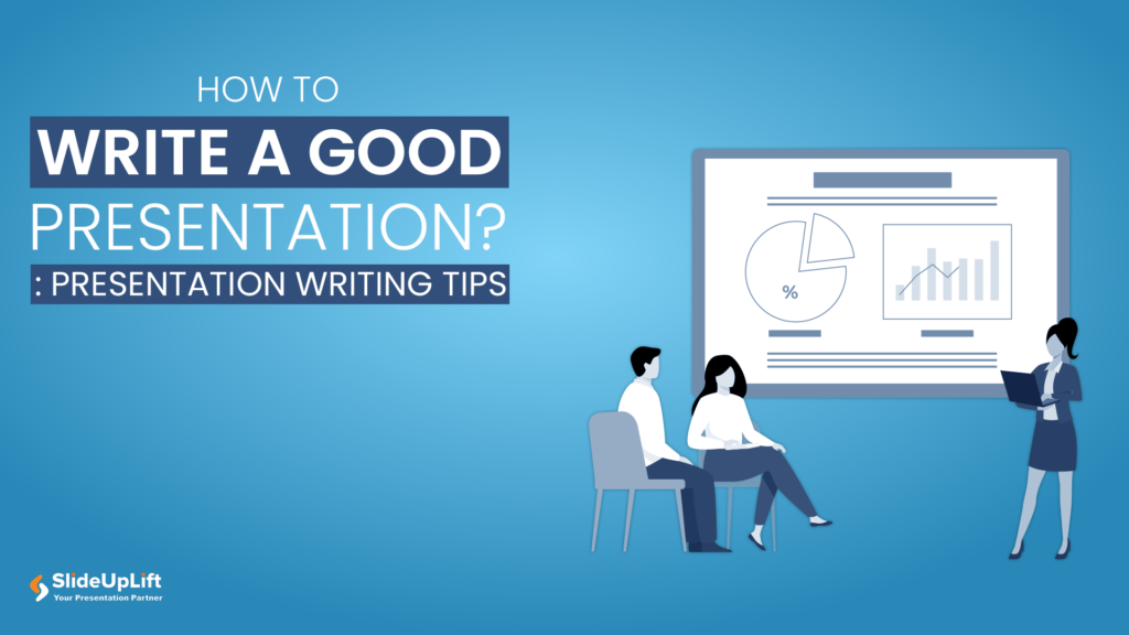 How to Write A Good Presentation?