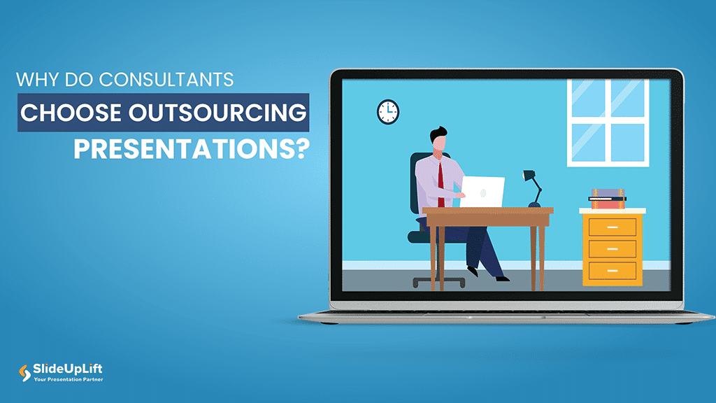 Why Consultants Choose to Outsource Presentations?