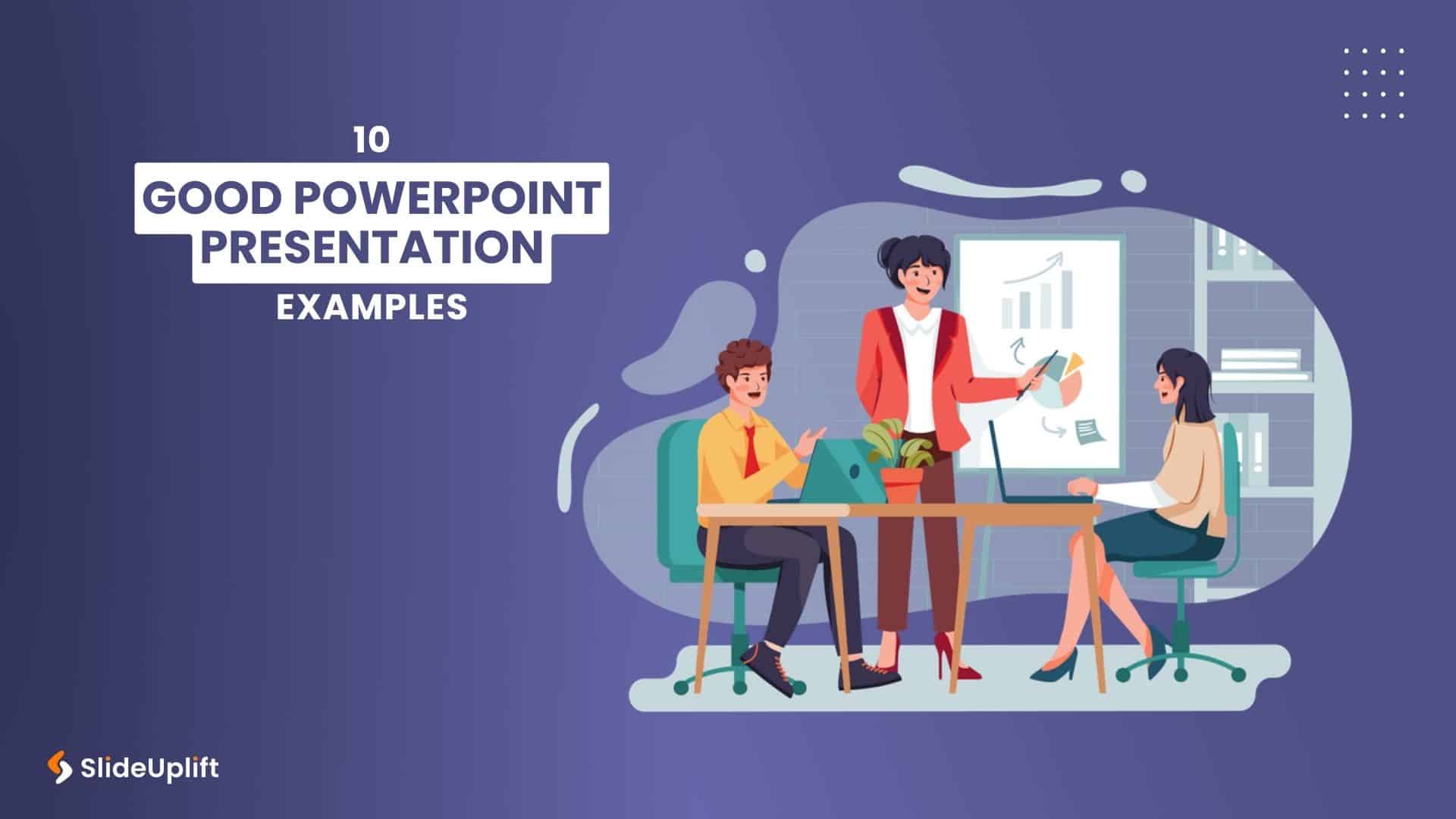 10 Good PowerPoint Presentation Examples SlideUpLift 10 Good PowerPoint Presentation Examples SlideUpLift