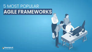 5 Most Popular Agile Project Management Frameworks