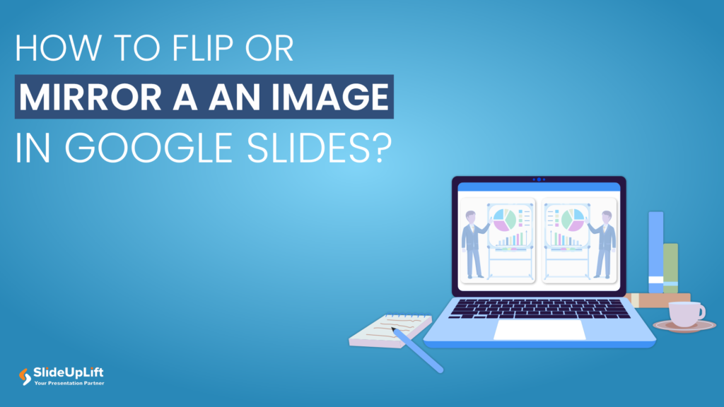 How to Flip or Mirror an Image in Google Slides?