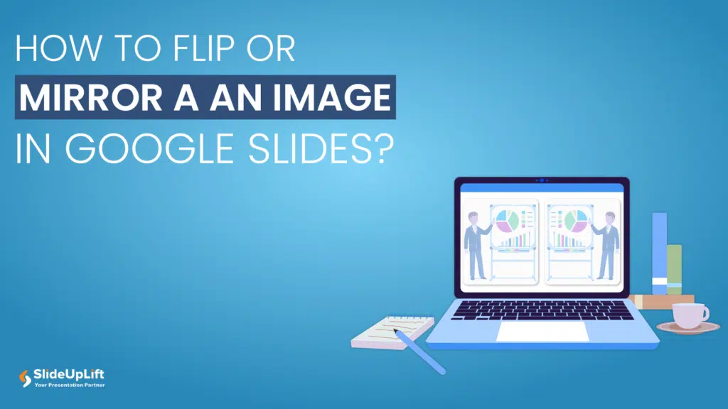 How To Flip An Image In Google Slides Presentations?