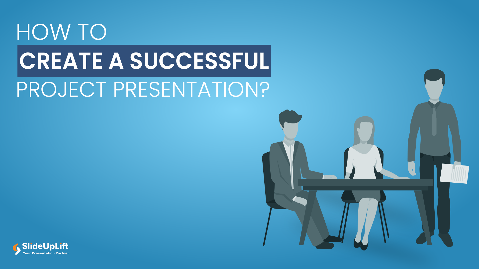 How to Create a Successful Project Presentation?