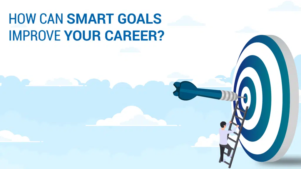 Explains How can smart goals improve your career