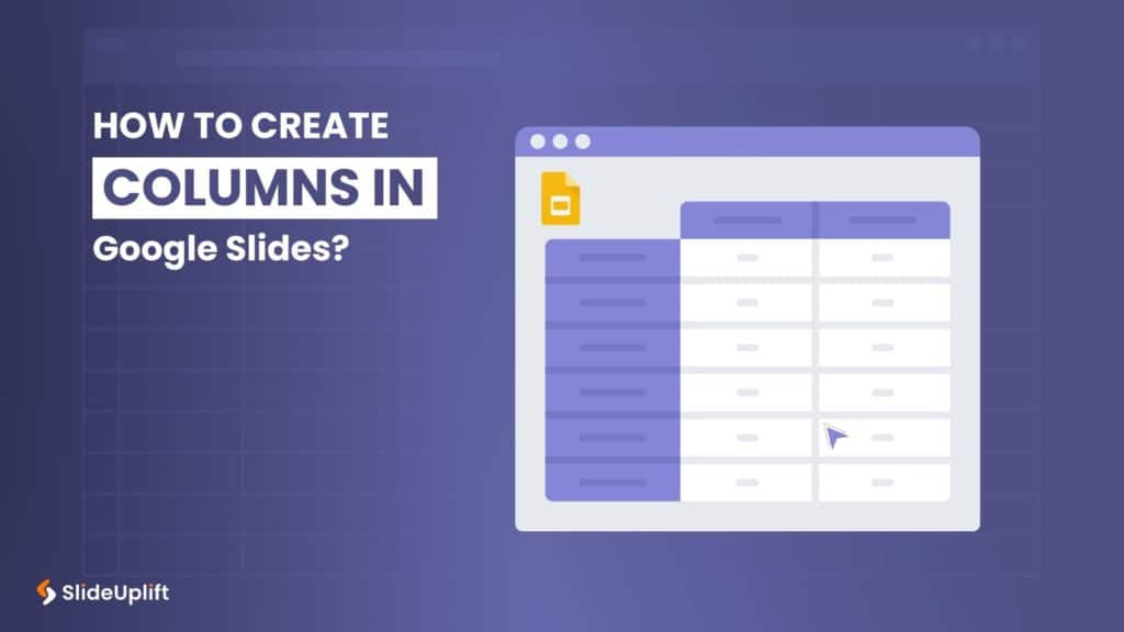 How To Make Columns In Google Slides? [Step-by-Step Guide]