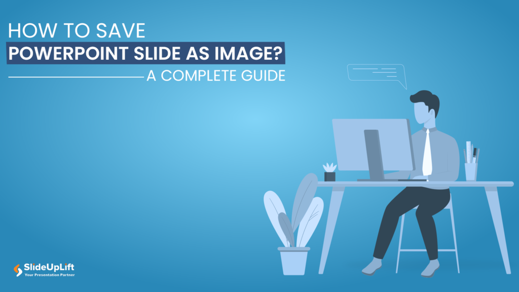 How To Save PowerPoint Slide As Image? A Complete Guide