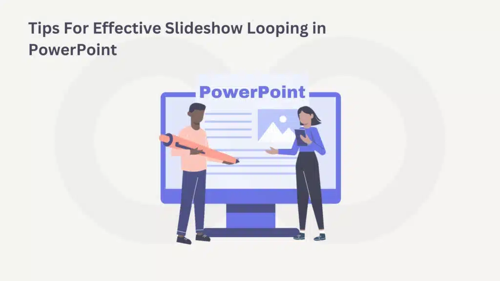 Explains Tips For Effective Slideshow Looping in PowerPoint
