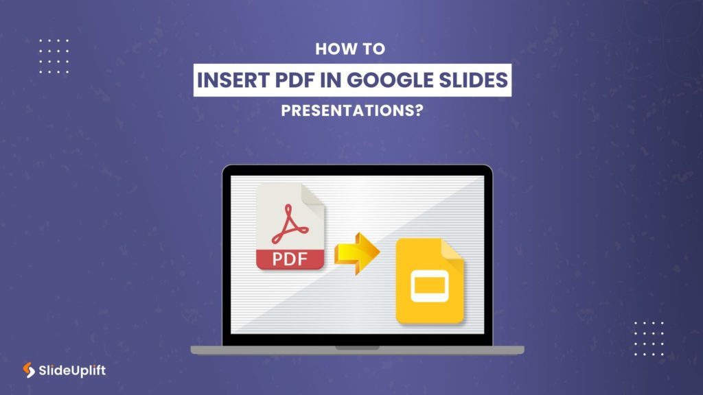 How To Insert PDF In Google Slides Presentations?