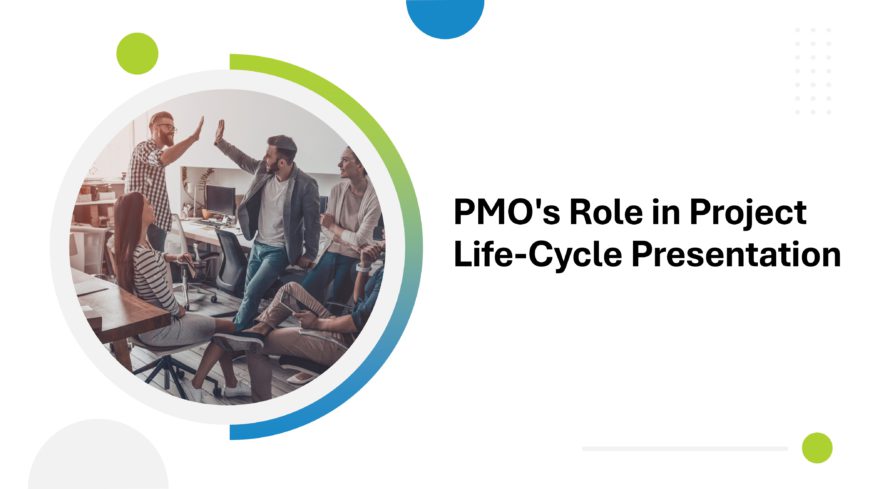 PMOs Role in Project Life Cycle Presentation
