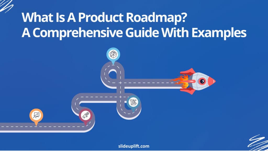 What Is A Product Roadmap? A Comprehensive Guide With Examples