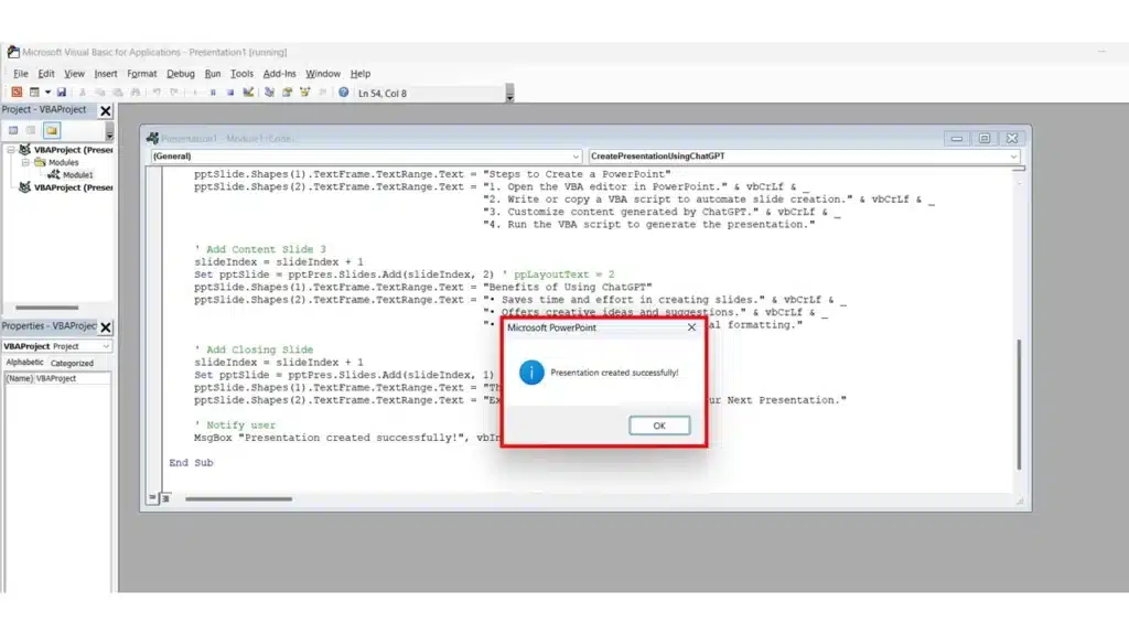 As VBA code is run, your PowerPoint is created simultaneously